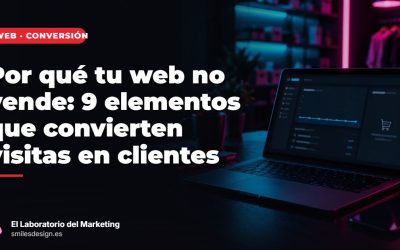 Por qué tu web no vende: 9 elementos que convierten visitas en clientes